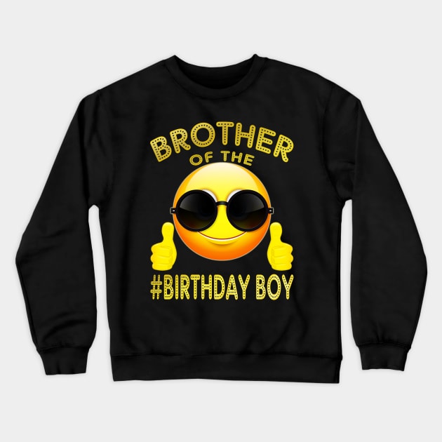 Cute Emoji Smile Brother Of The Birthday Boy Gift for Son Crewneck Sweatshirt by carpenterfry